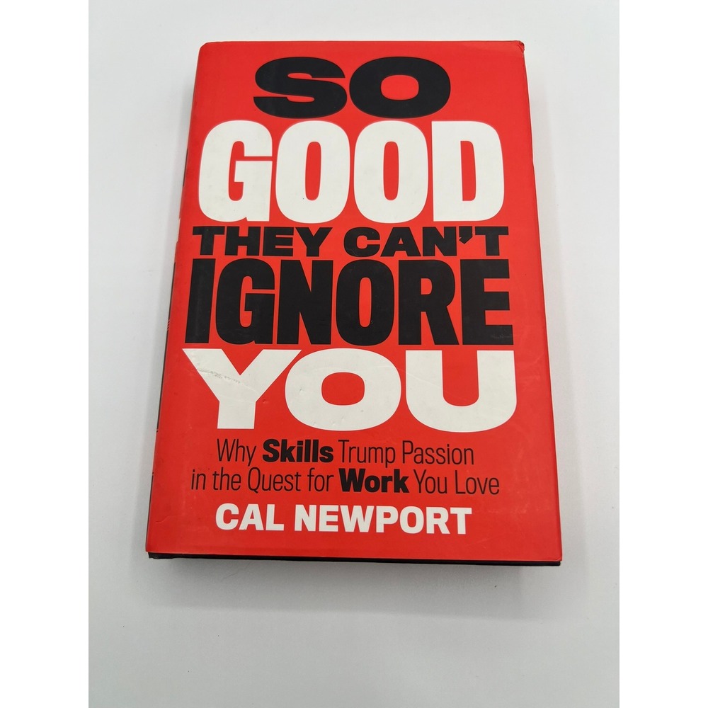 So Good They Can't Ignore You Cal Newport Hardcover Career Business Book